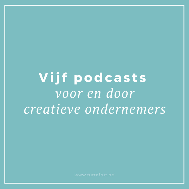 Vijf podcasts voor creatieve ondernemers